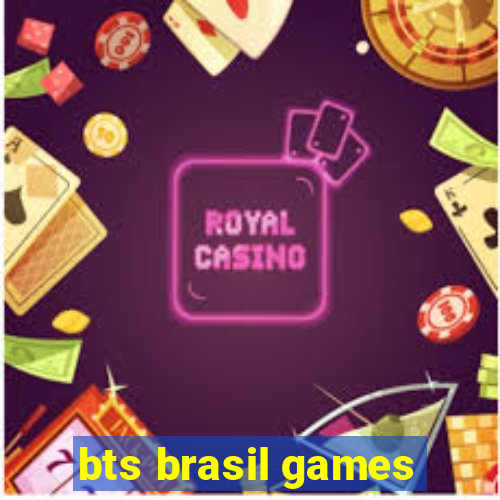 bts brasil games